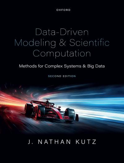 Data-Driven Modeling & Scientific Computation: Methods for Complex Systems & Big Data 2nd Editionition book cover