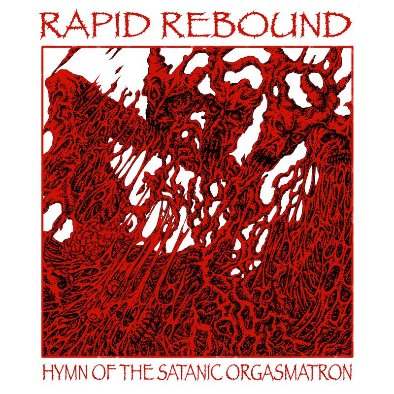 快回弹Rapid rebound《Hymn of The Satanic Orgasmatron.jpg