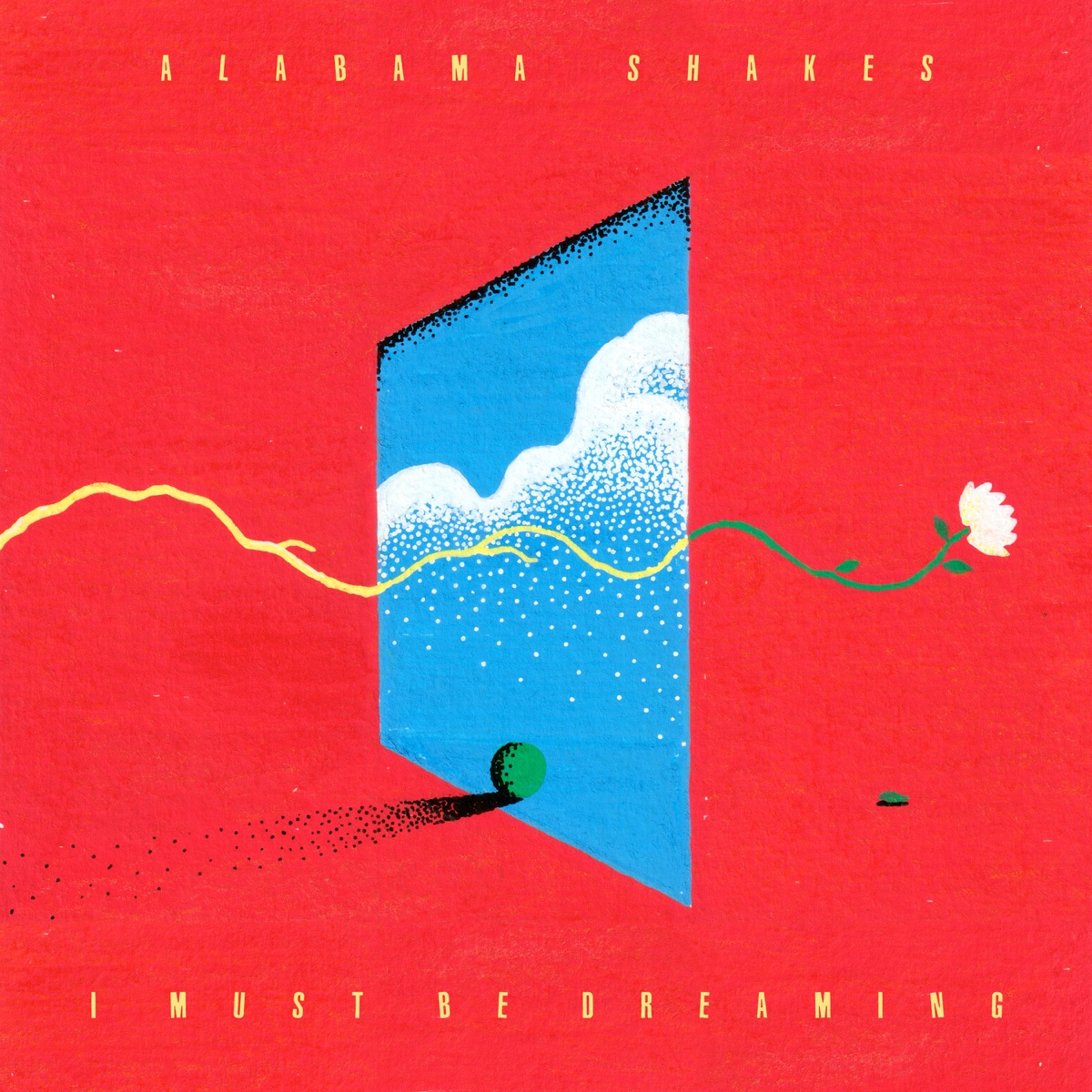 Alabama Shakes - I Must Be Dreaming.jpg